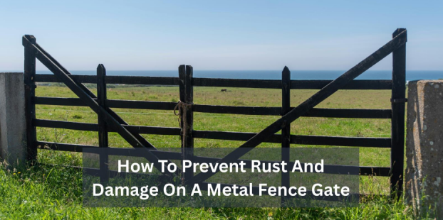 How To Prevent Rust And Damage On A Metal Fence Gate