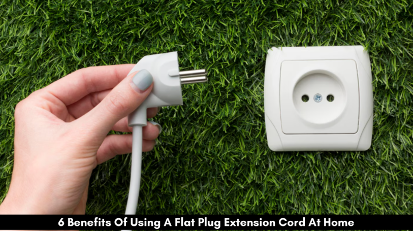 6 Benefits Of Using A Flat Plug Extension Cord At Home